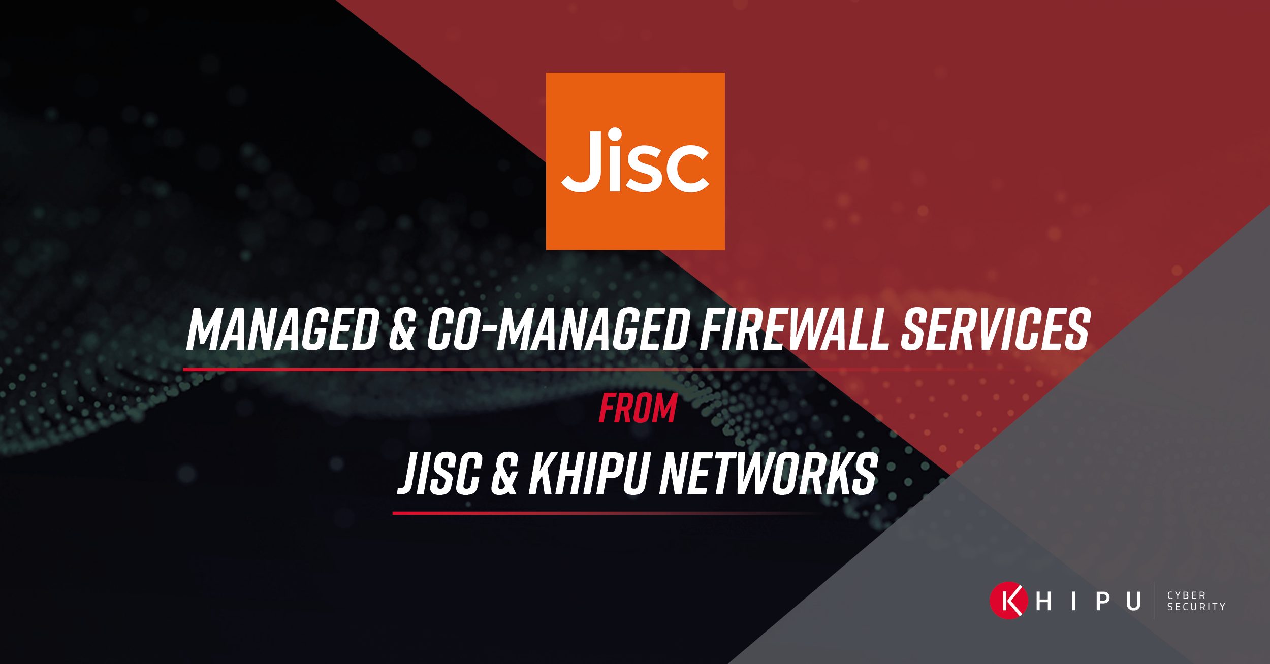 Jisc and KHIPU Networks Announce a Revised and Enhanced Managed ...