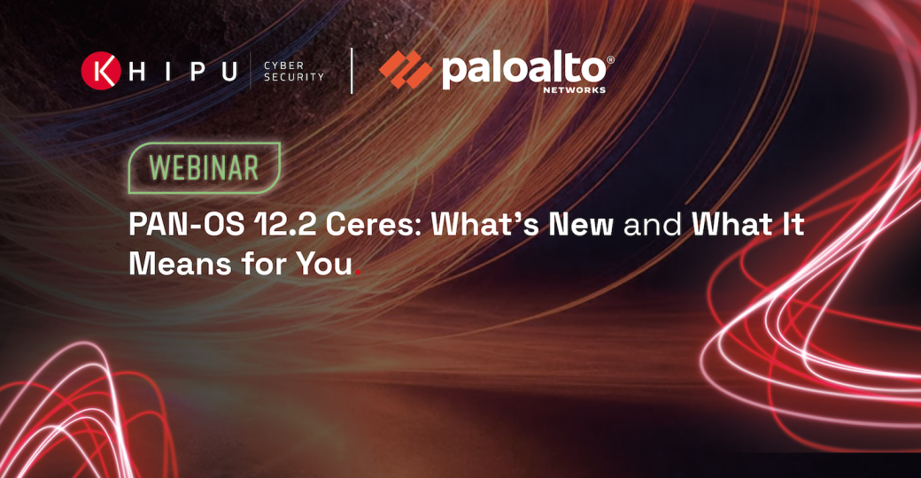 PAN-OS 12.2 Ceres: What’s New and What It Means for You